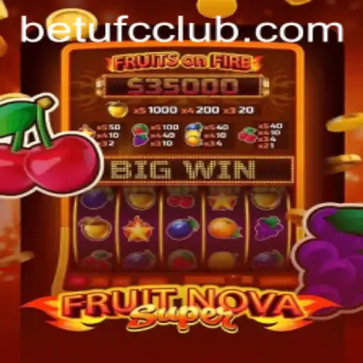 Exploring the Thrills of FruitNovaSuper: A New Era in Gaming with a Touch of BETUFC