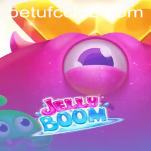 Unveiling JellyBoom and the Excitement of BETUFC
