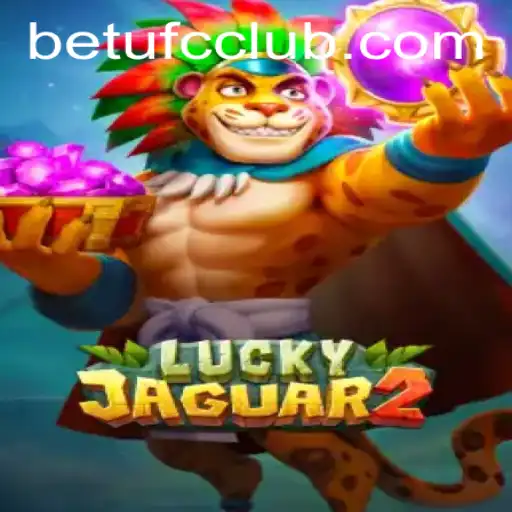Exploring the Thrills of Luckyjaguar2: A Guide to Mastering the BETUFC Experience